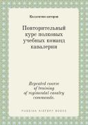 Repeated Course Of Training Of Regimental Cavalry Commands.