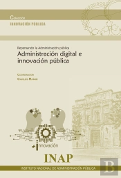 Repensando La Administracion Digital Y La Innovacion Publica