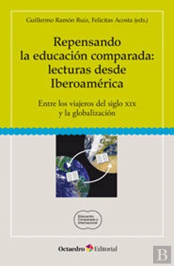 Bertrand.pt - Repensando La Educaciùn Comparada: Lecturas Desde Iberoamärica