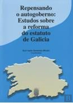 Bertrand.pt - Repensando O Autogoberno: Estudos Sobre A Reforma Do Estatuto De Galicia