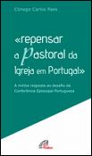 Repensar a Pastoral da Igreja em Portugal