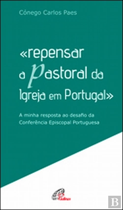 Bertrand.pt - Repensar a Pastoral da Igreja em Portugal