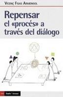 Repensar El ''Proces'' A Traves Del Dialogo