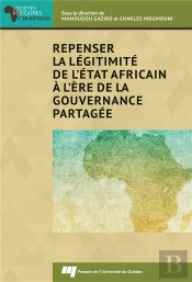 Repenser La Legitimite De L'Etat Africain A L'Ere De La Gouvernance Partagee