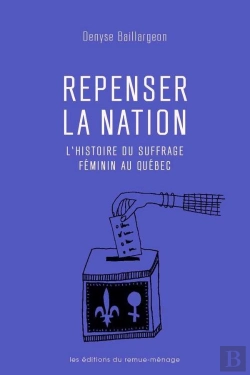 Bertrand.pt - Repenser La Nation ; L'Histoire Du Suffrage Féminin Au Québec
