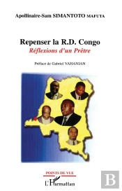 Repenser La R.D. Congo ; Réflexions D'Un Prêtre