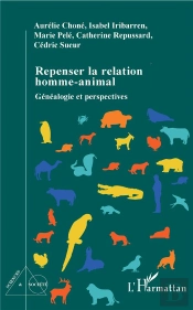 Repenser La Relation Homme-Animal ; Généalogie Et Perspectives