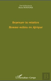 Repenser La Relation Homme-Milieu En Afrique