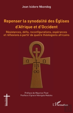 Bertrand.pt - Repenser La Synodalité Des Églises D'Afrique Et D'Occident : Résistances, Défis, Reconfigurations, Espérances Et Réflexions À Partir De Quatre Théologiens Africains