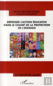 Repenser L'Action Éducative Dans Le Champ De La Protection De L'Enfance