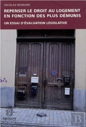 Repenser Le Droit Au Logement En Fonction Des Plus Demunis : Un Essai D'Evaluation Legislative