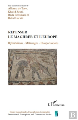Bertrand.pt - Repenser Le Maghreb Et L'Europe ; Hybridations, Métissages, Diasporisations
