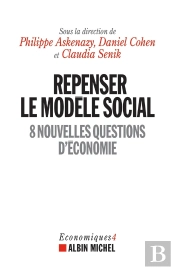 Repenser Le Modèle Social ; 8 Nouvelles Questions D'Économie