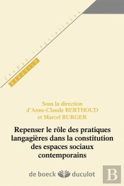 Repenser Le Rôle Des Pratiques Langagieres Dans La Constitution Des Espaces Sociaux Contemporains
