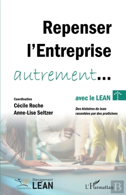 Bertrand.pt - Repenser L'Entreprise Autrement... Avec Le Lean : Des Histoires De Lean Racontées Par Des Praticiens