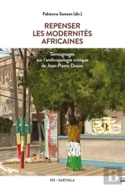 Repenser Les Modernités Africaines : Témoignages Sur L'Anthropologie Critique De Jean-Pierre Dozon