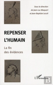 Repenser L'Humain ; La Fin Des Évidences