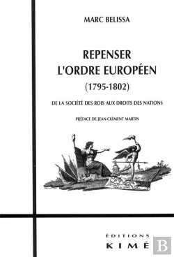 Bertrand.pt - Repenser L'Ordre Européen (1795-1802) : De La Société Des Rois Aux Droits De Nat