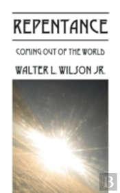 Repentance: Coming Out Of The World