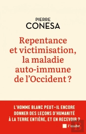 Repentance Et Victimisation, La Maladie Auto-Immune De L'Occident ?