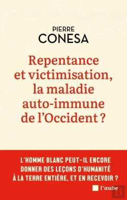 Bertrand.pt - Repentance Et Victimisation, La Maladie Auto-Immune De L'Occident ?