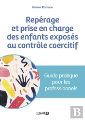 Repérage Et Prise En Charge Des Enfants Exposés Au Contrôle Coercitif : Guide Pratique Pour Les Professionnels