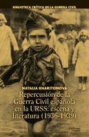 Repercusion De La Guerra Civil Española En La Urss: Escena Y Literatura (1936-19