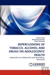 Repercussions Of Tobacco, Alcohol And Drugs On Adolescents' Health