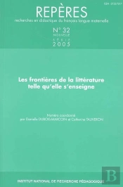 Repères, N° 32/2005 : Les Frontières De La Littérature Telle Qu'Elle S'Enseigne