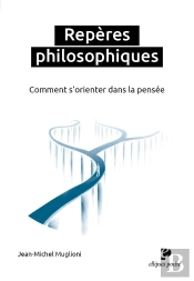 Repères Philosophiques : Comment S'Orienter Dans La Pensée