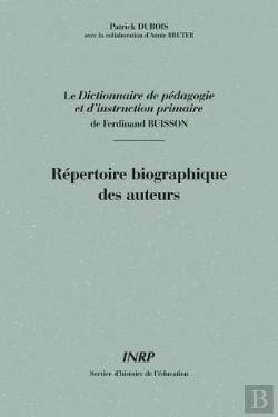 Bertrand.pt - Répertoire Biographique Des Auteurs Du Dictionnaire De Pédagogie Et D'Instruction Primaire De Ferdinand Buisson