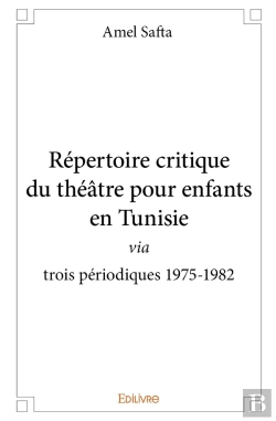 Bertrand.pt - Répertoire Critique Du Théâtre Pour Enfants En Tunisie : Via Trois Périodiques 1975-1982
