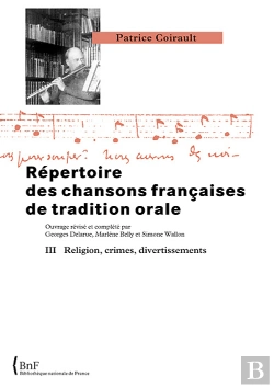 Bertrand.pt - Répertoire Des Chansons Françaises De Tradition Orale Tome 3 ; Religion, Crimes, Divertissements