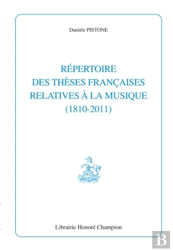 Bertrand.pt - Répertoire Des Thèses Françaises Relatives À La Musique (1810-2011)