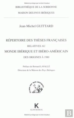 Bertrand.pt - Répertoire Des Thèses Françaises Relatives Au Monde Ibérique Et Ibéro-Américain Des Origines À 1980