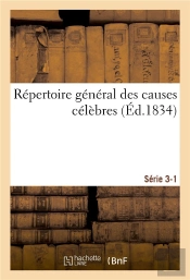 Repertoire General Des Causes Celebres. Serie 3-1