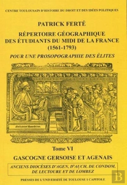 Bertrand.pt - Répertoire Géographique Des Étudiants Du Midi De La France Tome 6 ; Gascogne Gersoise Et Agenais
