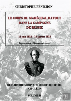 Bertrand.pt - Répertoire Nominatif Des Officiers De Napoléon Tome 2 ; Le Corps Du Maréchal Davout En Russie 1812