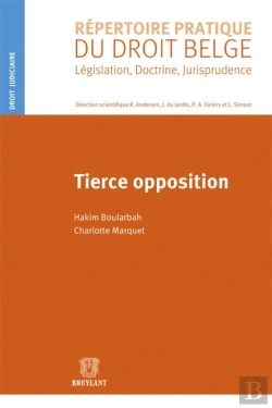 Bertrand.pt - Répertoire Pratique Du Droit Belge ; Législation, Doctrine, Jurisprudence ; Tierce Opposition