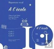 Répertoire Vocal ; À L'École ; Cycle 1, Cycle 2, Cycle 3