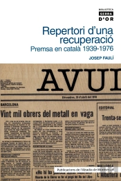 Repertori D'Una Recuperació. Premsa En Català 1939-1976