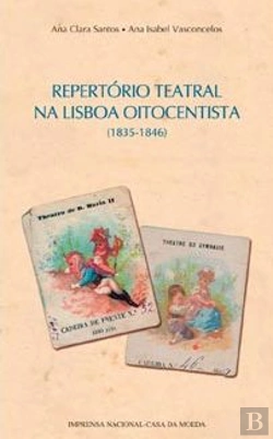 Bertrand.pt - Repertório Teatral na Lisboa Oitocentista (1835-1846)