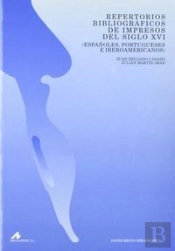 Repertorios Bibliográficos De Impresos Del S. Xvi: Españoles, Portugueses E Iberoamericanos