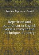 Repetition And Parallelism In English Verse A Study In The Technique Of Poetry