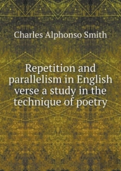 Repetition And Parallelism In English Verse A Study In The Technique Of Poetry