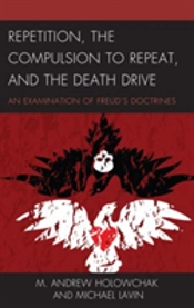 Repetition, The Compulsion To Repeat, And The Death Drive