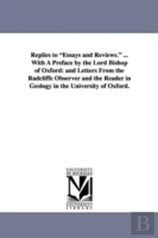 Replies To 'Essays And Reviews.' ... With A Preface By The Lord Bishop Of Oxford