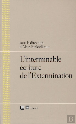 Bertrand.pt - Répliques T.4 ; L'Interminable Écriture De L'Extermination
