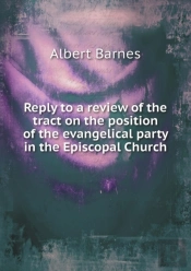 Reply To A Review Of The Tract On The Position Of The Evangelical Party In The Episcopal Church
