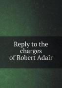 Reply To The Charges Of Robert Adair